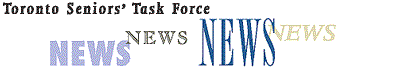Toronto Seniors' Task Force News