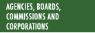 Agencies, Boards, Commissions and Corporations