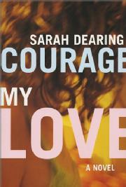 Toronto Book award winner cover art - Courage My Love published by Stoddart Publishing Co., Limited written by Sarah Dearing