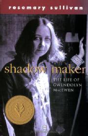 Toronto Book award winner cover art 1996 Shadow Maker: The Life of Gwendolyn MacEwen