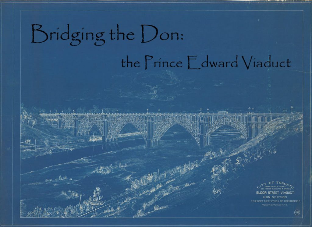 Blueprint of viaduct with the exhibit title: Bridging the Don: the Prince Edward Viaduct