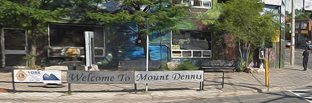 Welcome to Mount Dennis sign located at the corner of Weston Rd. and Eglinton Avenue West