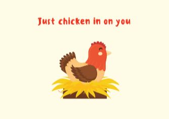 Just chicken in on you ecard front cover pic of a chicken