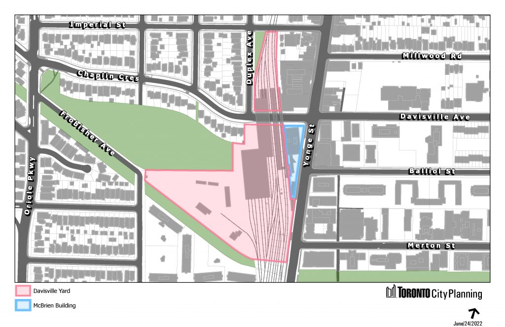 The Next Stop: Davisville study area is the Davisville Yard and the McBrien Building at 1900 Yonge Street. This area is generally bounded as follows: North: Imperial Street, East: Yonge Street, South: The Beltline Trail, West: Frobisher Avenue
