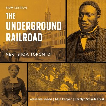 Book jacket, The Underground Railroad, Next Stop Toronto! by Adrienne Shadd, Afua Cooper, Karolyn Smardz Frost