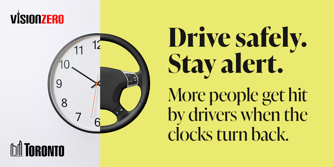 Image of a clock and steering wheel that reads: Drive Safely. Stay Alert. More people get hit by cars when the clock turn back.