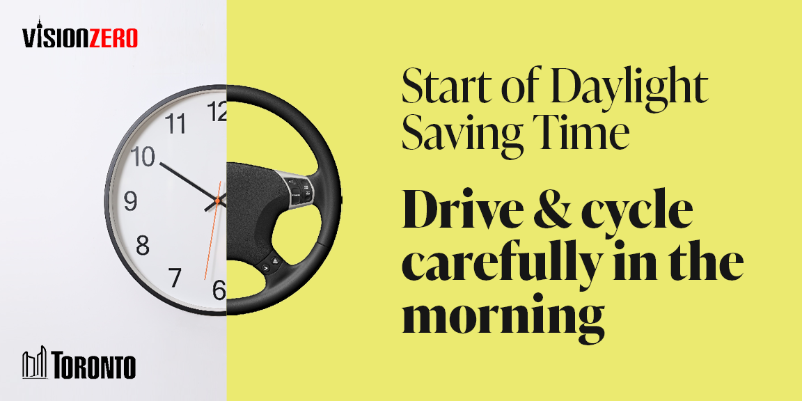 Image of a clock and steering wheel that reads: Start of Daylight Saving Time, Drive & cycle carefully in the morning. 