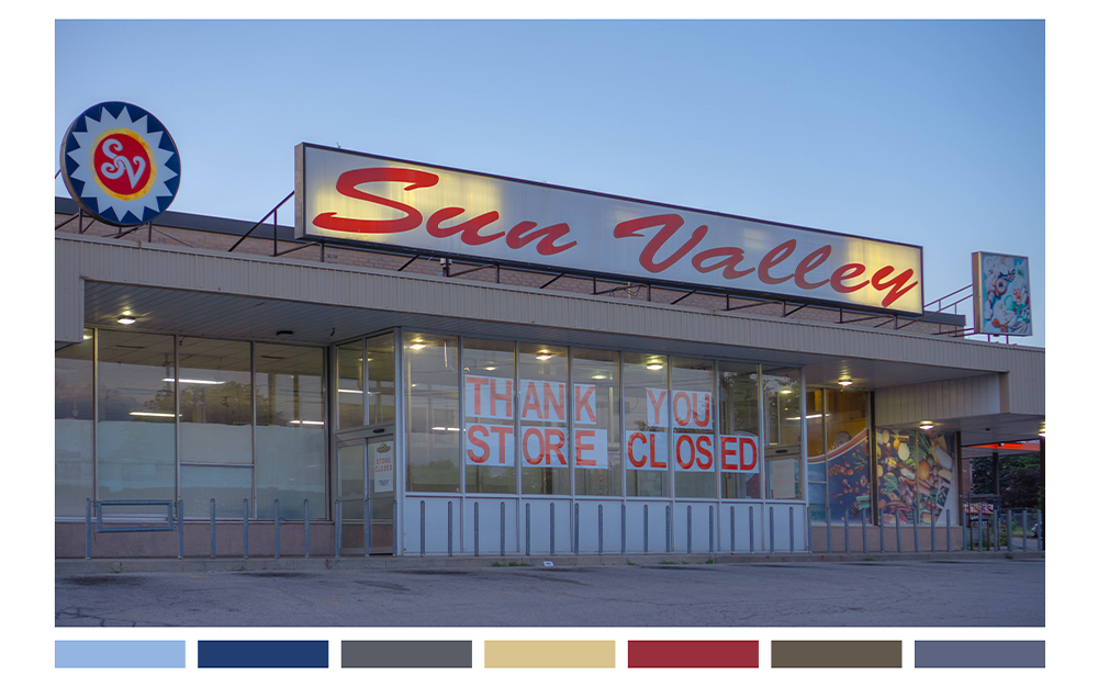 Photograph of a strip mall store with roof sign reads Sun Valley and printed paper sign in window reads thank you store closing. At bottom seven colour swatches of prominent colours from the photograph.