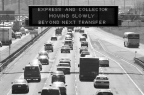 A highway sign that says “express and collector” moving slowly beyond next transfer” above the highway.