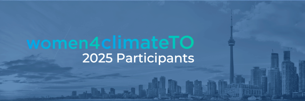 Women4ClimateTO in blue-green text with 2025 participants underneath against a blue transparent background of the City of Toronto skyline.