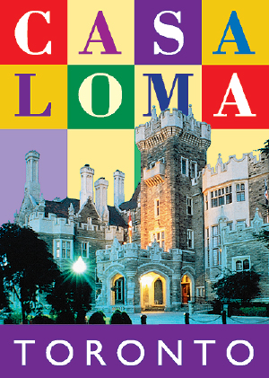 CASA LOMA spelled in multi-coloured blocks with an image of a castle type building below. Text below reads TORONTO.