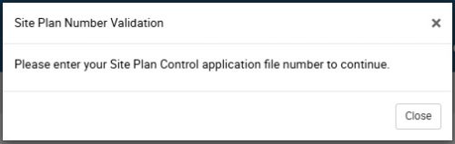 Site Plan control validation message. Please enter your Site Plan Control application file number to continue.