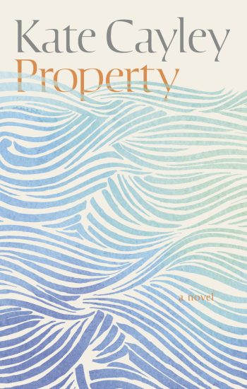 Book jacket, Property by Kate Cayley