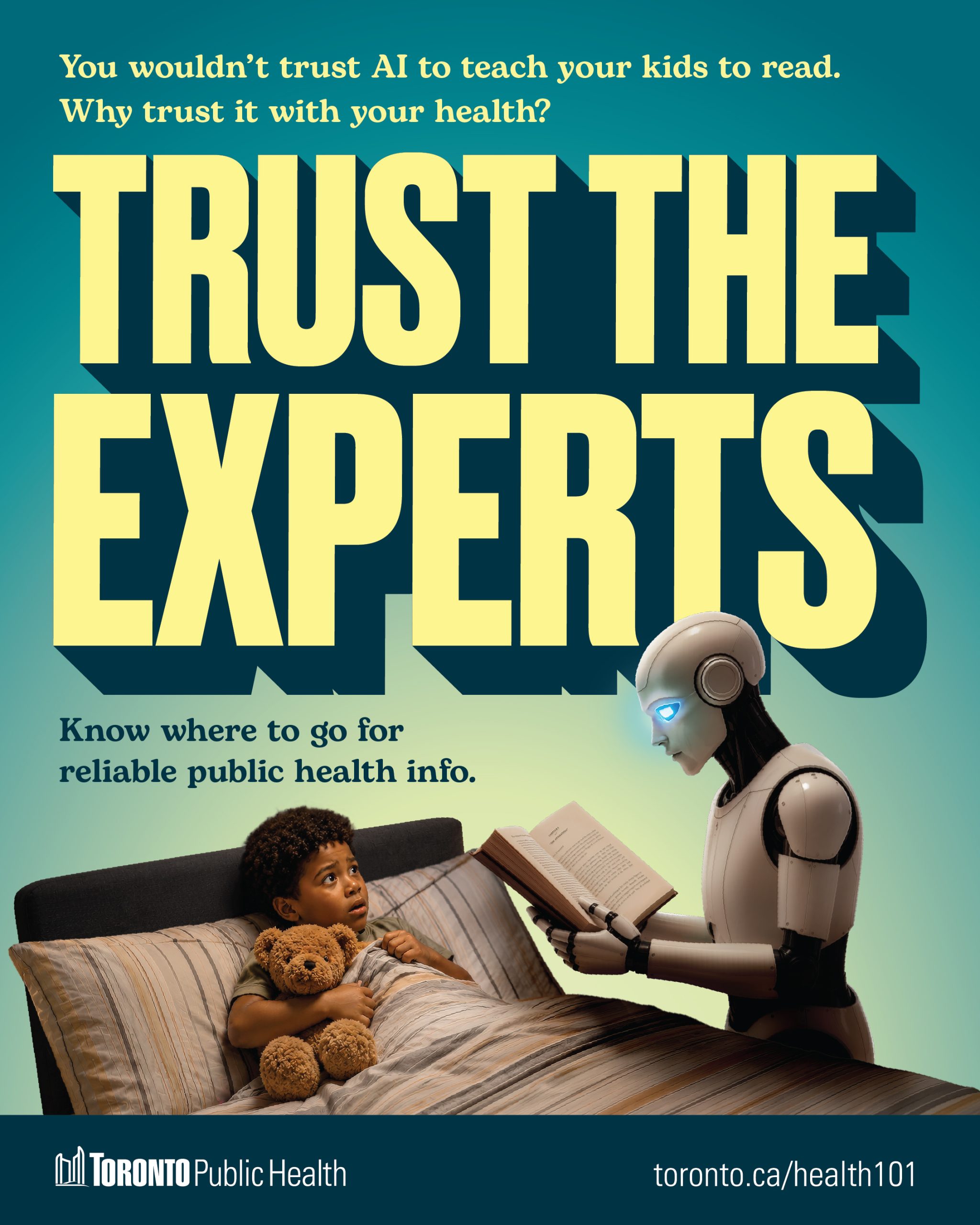 An AI man holding a book near a child who is laying down in a bed holding a teddy bear and looking at the AI man in scary eyes. The text reads "You wouldn't trust AI to teach your kids to read. Why trust it with your health? Trust the experts. Know where to go for reliable public health info".
