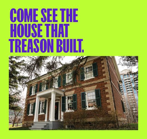 Text come see the house that treason built over image of colonial style historic house